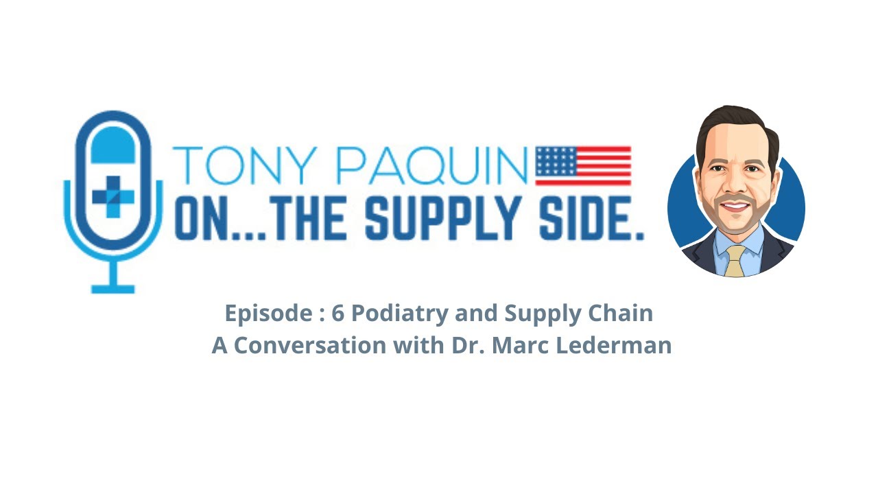 Episode 6: Podiatry and Supply Chains: A Conversation with Dr. Marc Lederman
